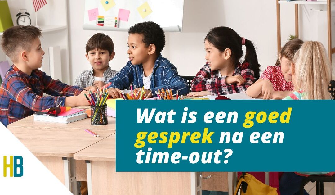 Wat is een goed gesprek na een time-out?